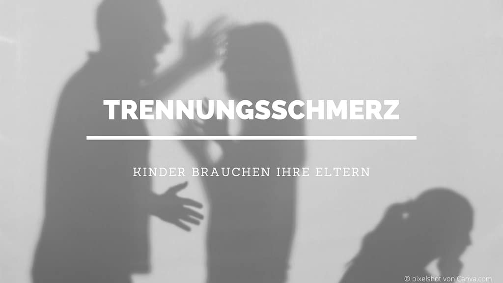 Trennungsschmerz Kinder