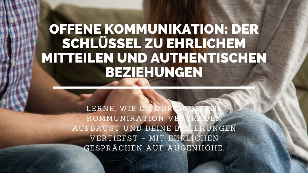 offene Kommunikation ehrliches mitteilen