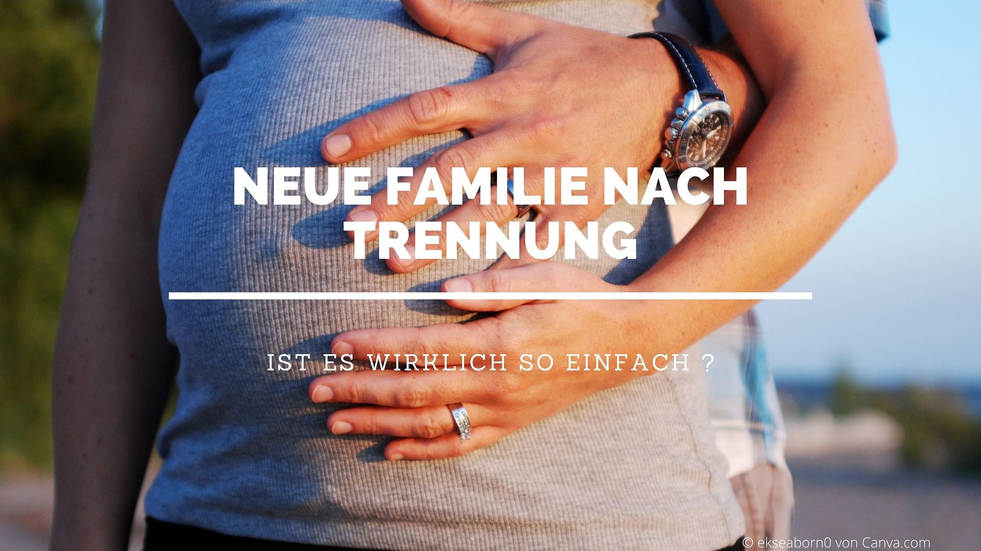 Blog_neueFamilie neue Familie nach Trennung